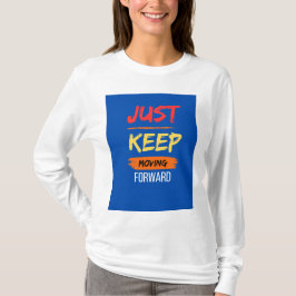 "Forward Momentum: Empowerment"-T - Shirt