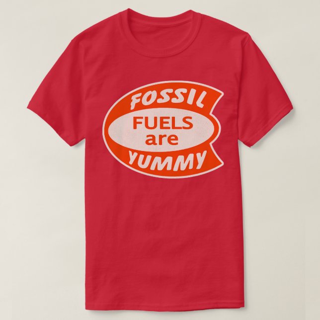 Fossile Brennstoffe sind Yummy T-Shirt (Design vorne)