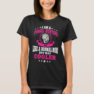 Fossilienjäger-Mutter-Outfit Fossilienjägerin Frau T-Shirt