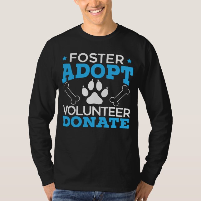 Foster Adopt Volunteer Donate Animal Rights Animal T-Shirt (Vorderseite)