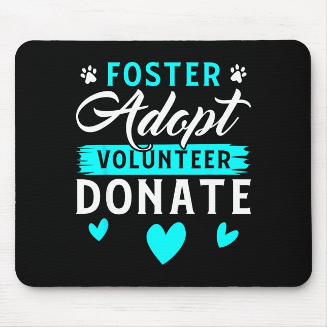 Foster Adopt Volunteer Donate Funny Animal Rescue  Mousepad (Vorne)