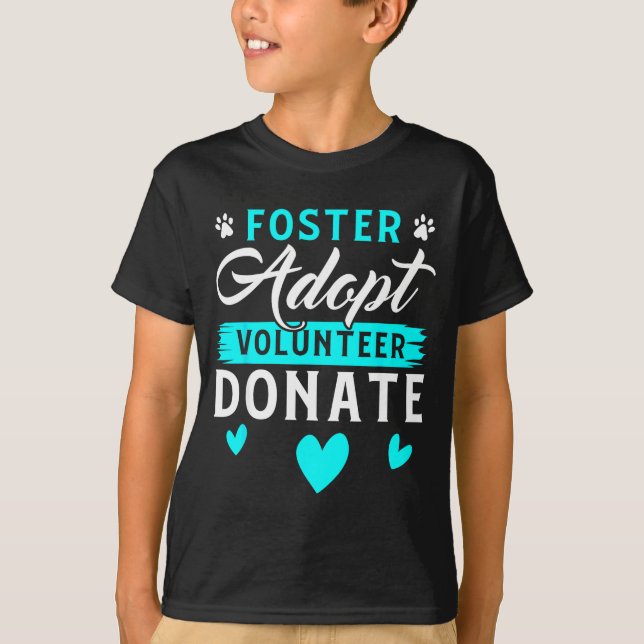 Foster Adopt Volunteer Donate Funny Animal Rescue  T-Shirt (Vorderseite)