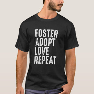Foster Adoptier Liebe Wiederholung Dog Cat Animal  T-Shirt