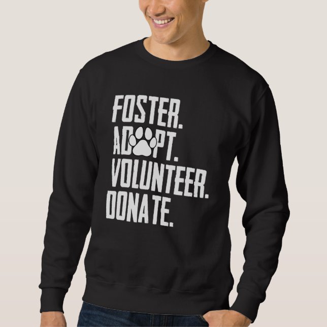 Foster Adoptiere Freiwillige Spenden Rettung Tierh Sweatshirt (Vorderseite)