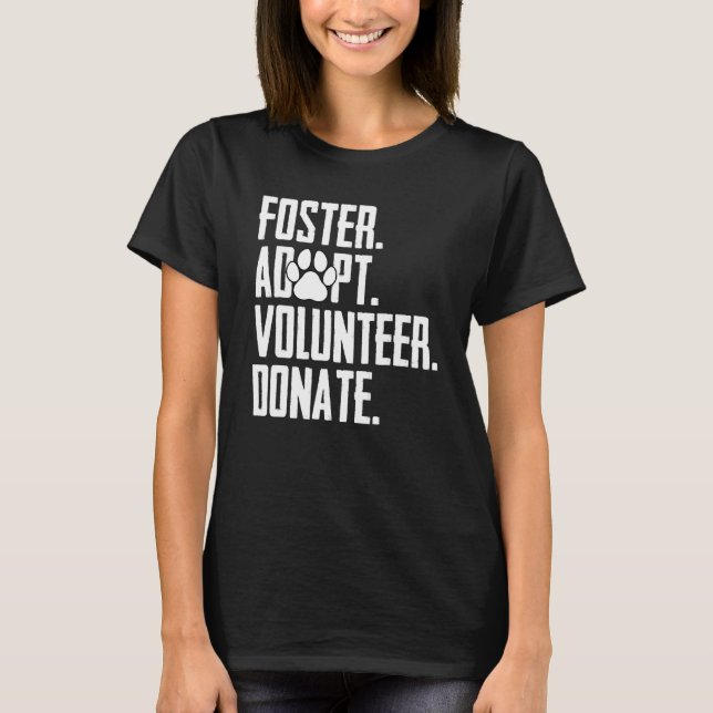 Foster Adoptiere Freiwillige Spenden Rettung Tierh T-Shirt (Vorderseite)