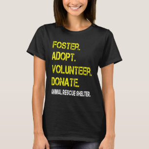Foster Adoptiere Freiwillige Spender Tierrettungsh T-Shirt