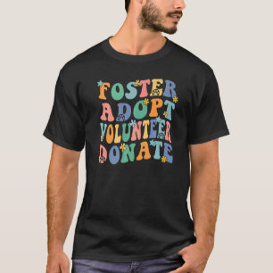 Foster Adoptiere Freiwillige Spender Tierrettungsh T-Shirt