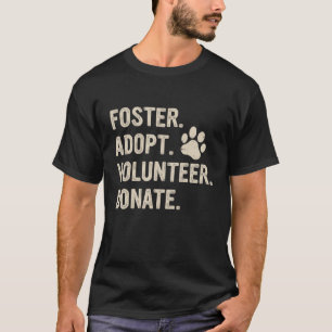 Foster Adoptiere Freiwilligen Spender Tierrettungs T-Shirt