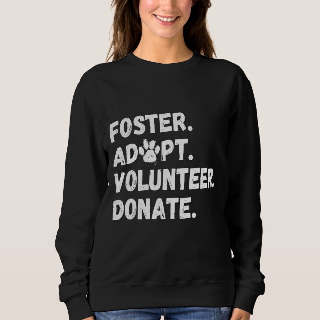 Foster Adoptiere Freiwilligenspender Tierschutz 1 Sweatshirt (Vorderseite)