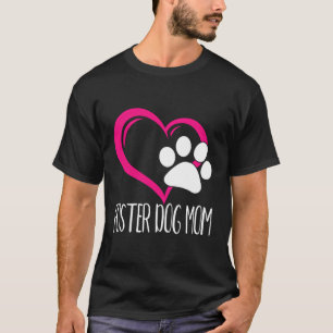 Foster Dog Mama Niedlich Dog Paw Herz T-Shirt