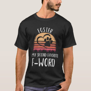Foster ist mein zweitbeliebter F-Word-Funny Foster T-Shirt