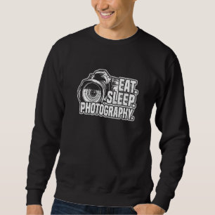 Foto Kamera Fotograf Fotografie Essen Schlafen Pho Sweatshirt