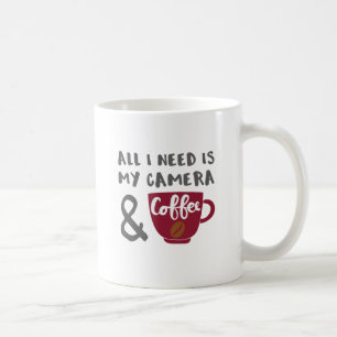 Fotograf Alles, was ich brauche, ist meine Kamera Kaffeetasse