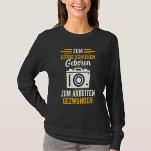 Fotograf Hobby Fotograf Digitalkamera Pho T-Shirt