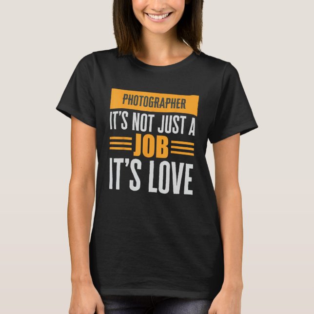 Fotograf ist nicht nur ein Job seine Liebe Leidens T-Shirt (Vorderseite)