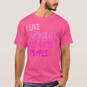 Fotograf Kamera Ich mag Fotografie und vielleicht T-Shirt