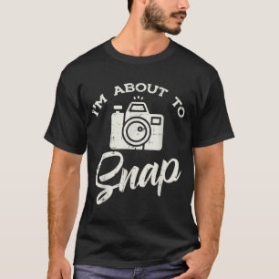 Fotograf Kamera Ich Werde Gleich Ein Lustiges Foto T-Shirt