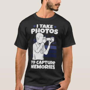 Fotograf nehmen Fotos Capture Erinnerungen Fotogra T-Shirt