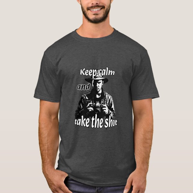 Fotografie : Behalt Ruhe und nimm die Aufnahme 01. T-Shirt (Vorderseite)