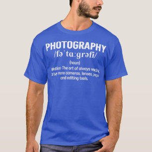 Fotografie Definition Witziger Fotograf T-Shirt