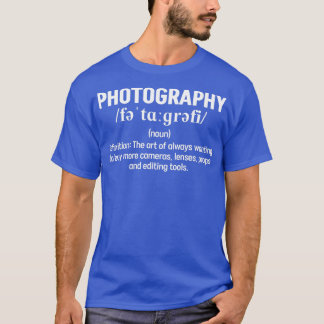 Fotografie Definition Witziger Fotograf T-Shirt