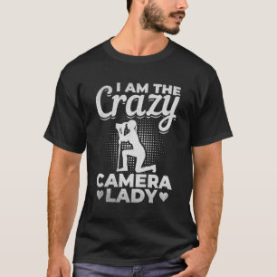 Fotografie Ich bin die verrückte Kamera Lady Fotog T-Shirt