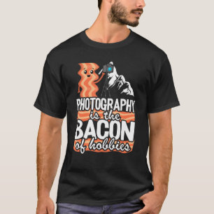 Fotografie ist der Speck der Hobbys Fotograf T-Shirt