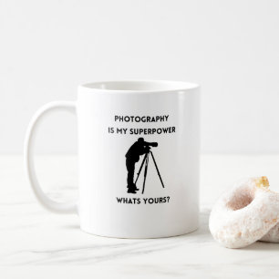 Fotografie ist meine Supermacht, Was ist deine? Kaffeetasse