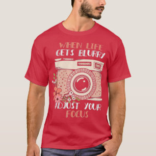 Fotografie Wenn das Leben unscharf wird, justiere T-Shirt