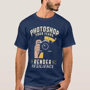 Fotoshop Ihre Ängste und Render Resilienz T-Shirt