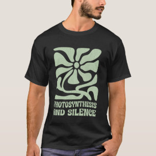 Fotosynthese und Stille Boho Florale Gartenarbeit T-Shirt