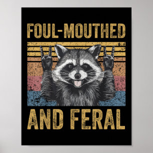 Foul Mouthet and Feral Raccoon Feral Summer Meme V Poster