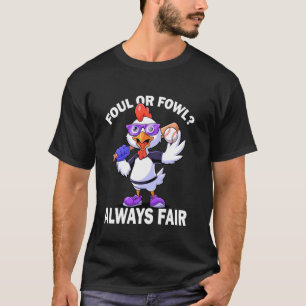 Foul oder Geflügel immer fair Baseball Huhn Baseba T-Shirt