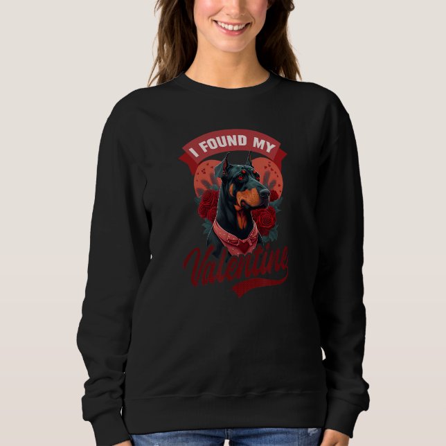 Found My Valentine Design Doberman Valentines Day Sweatshirt (Vorderseite)