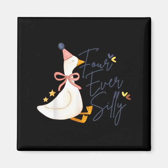 Four Ever Silly Funny Silly Goose 4th Birthday  Magnet (Vorne)