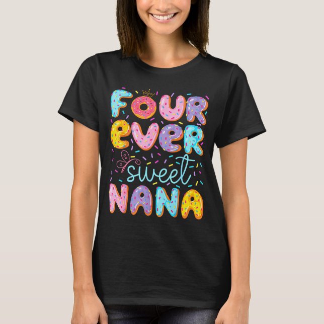 Four Ever Sweet Nana 4th Birthday Girl Donut Lover T-Shirt (Vorderseite)