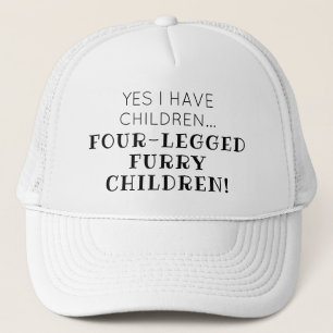 Four-legged Furry Children Funny Quote Trucker Hat Truckerkappe