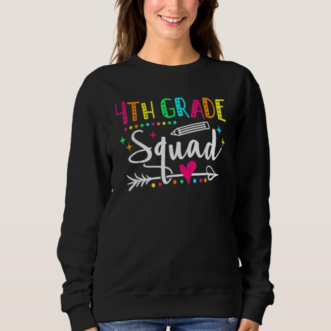 Fourth Grade Squad Back To School 4th Grade Teache Sweatshirt (Vorderseite)