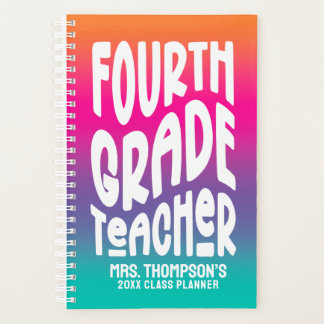 Fourth Grade Teacher Colorful Ombre Planer