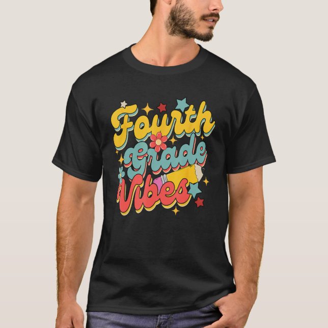 Fourth Grade Vibes Back To School 4th Grade Teache T-Shirt (Vorderseite)