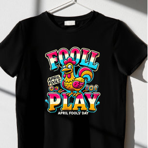 "Fowl Play", April Fools’ Day T - Shirt