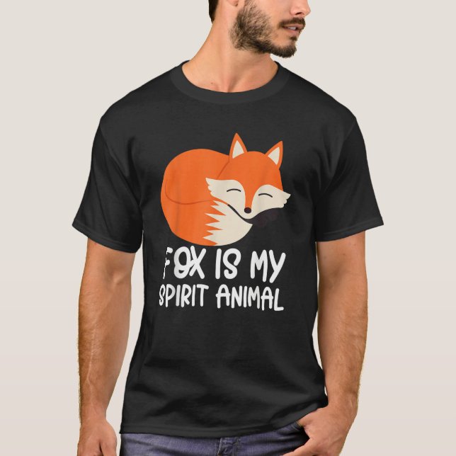 Fox   Foxes Fox Is My Spirit Animal T-Shirt (Vorderseite)