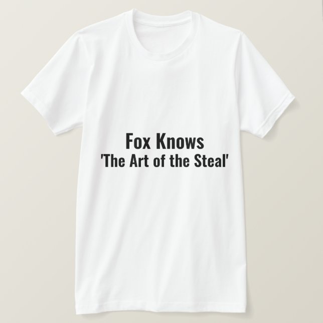 Fox kennt die Kunst des Steal Punny T-Shirt (Design vorne)