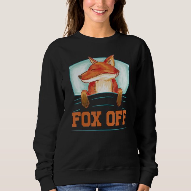 Fox Off - Funny Sarcasm Irony Sweatshirt (Vorderseite)
