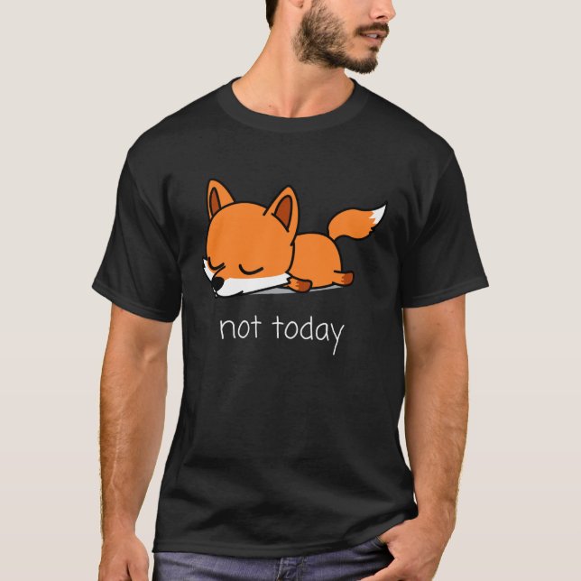Fox Pencil Nicht heute Not Today Saying T-Shirt (Vorderseite)