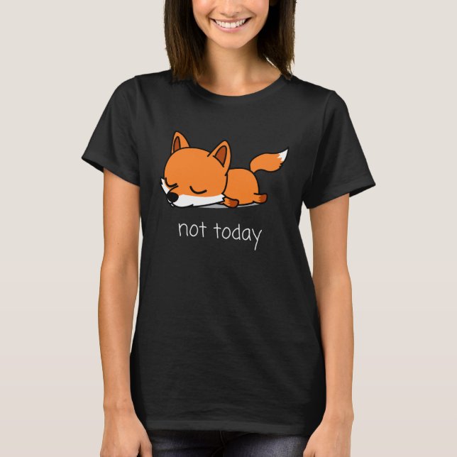 Fox Pencil Nicht heute Not Today Saying T-Shirt (Vorderseite)