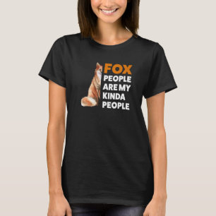 Fox People sind meine Kinda People Foxes T-Shirt