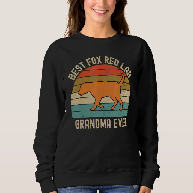 Fox Red Lab Grandma Best Ever Labrador Retriever Sweatshirt (Vorderseite)