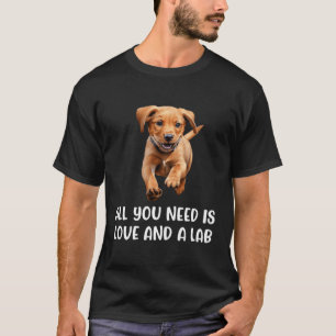 Fox Red Labrador Alles, was Sie brauchen Labrador T-Shirt