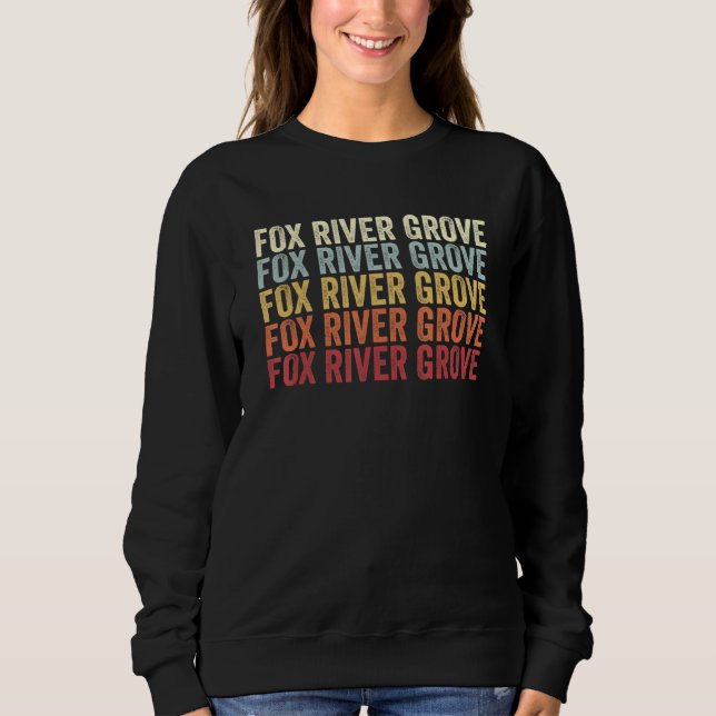 Fox River Grove Illinois Fox River Grove IL Retro  Sweatshirt (Vorderseite)